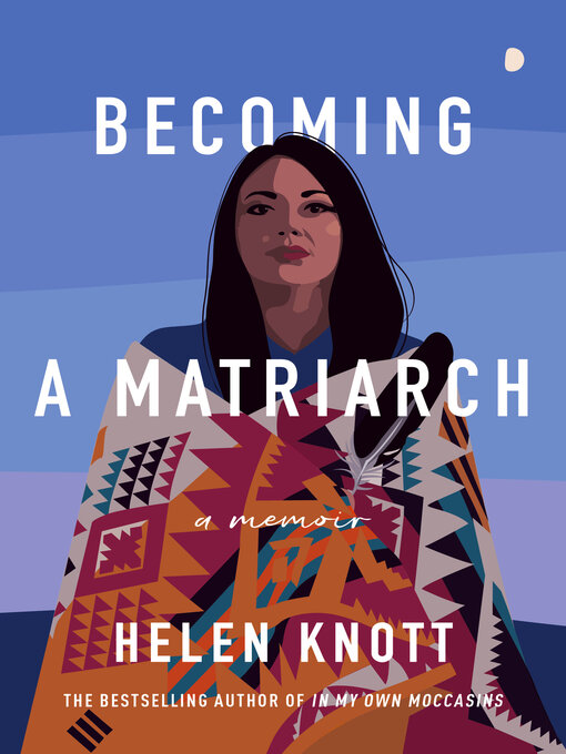 Title details for Becoming a Matriarch by Helen Knott - Wait list